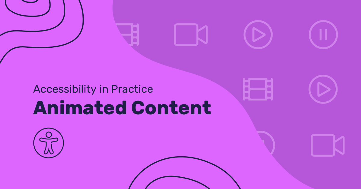 Accessibility in Practice: Animated Content