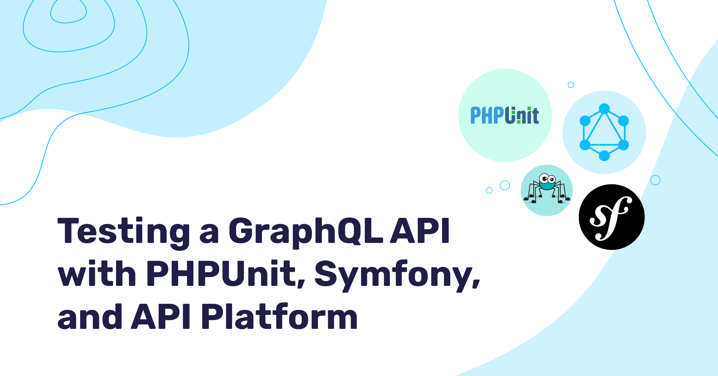 Testing a GraphQL API with PHPUnit, Symfony, and API Platform